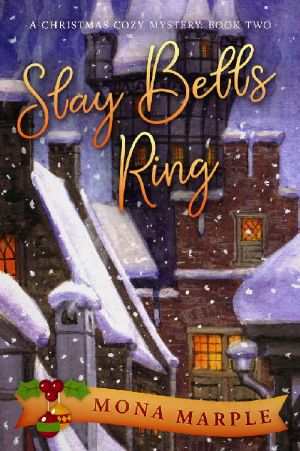 [A Christmas Cozy Mystery 02] • Slay Bells Ring (A Christmas Cozy Mystery Series Book 2)